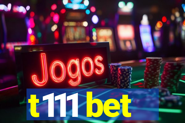 t111 bet